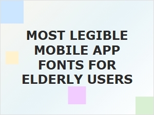 Most Legible Mobile App Fonts for Elderly Users