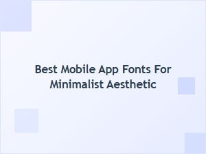 Best Minimalist Mobile App Fonts